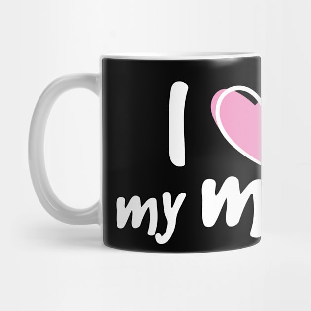 I Love My Mom by creative